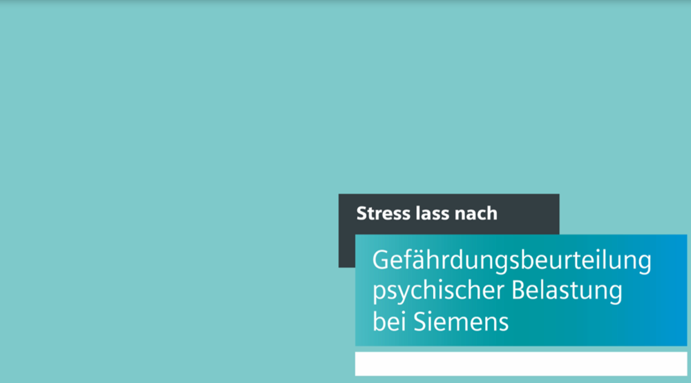 Stress lass nach - Gefährdungsbeurteilung psychischer Belastung bei Siemens